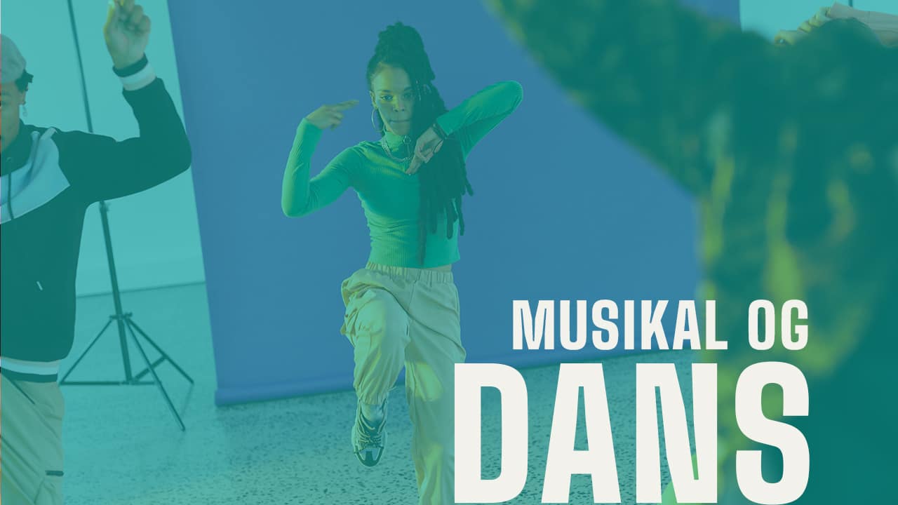 MUSIKAL OG DANS